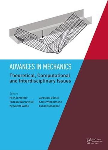 Advances in Mechanics: Theoretical, Computational and Interdisciplinary Issues: Proceedings of the 3rd Polish Congress of Mechanics (PCM) and 21st International Conference on Computer Methods in Mechanics (CMM), Gdansk, Poland, 8-11 September 2015