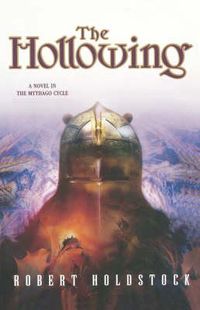 Cover image for The Hollowing: A Novel of the Mythago Cycle