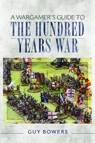 Cover image for A Wargamer's Guide to the Hundred Years War