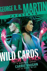 Cover image for George R. R. Martin Presents Wild Cards: Now and Then