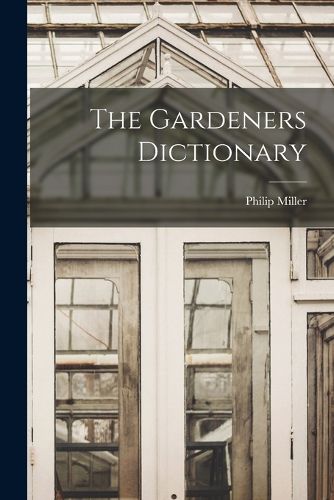 Cover image for The Gardeners Dictionary