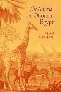Cover image for The Animal in Ottoman Egypt