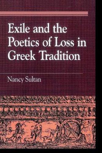 Cover image for Exile and the Poetics of Loss in Greek Tradition