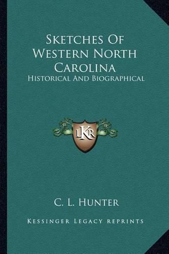 Sketches of Western North Carolina: Historical and Biographical