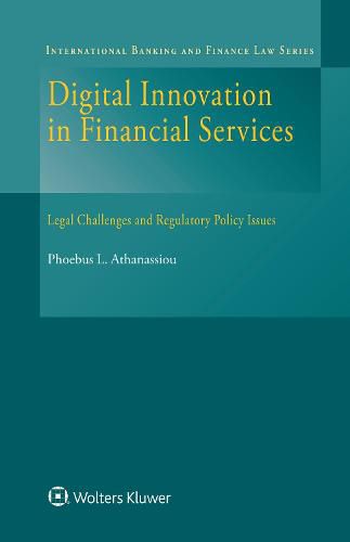 Digital Innovation in Financial Services: Legal Challenges and Regulatory Policy Issues