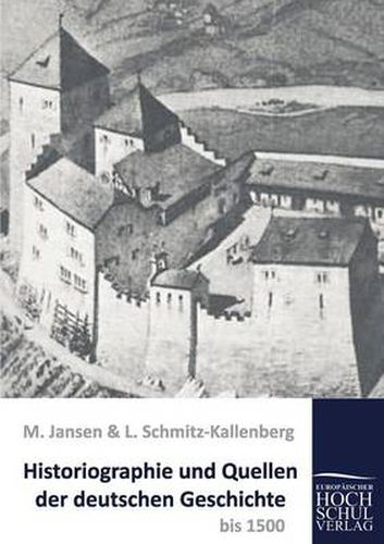 Cover image for Historiographie und Quellen der deutschen Geschichte bis 1500