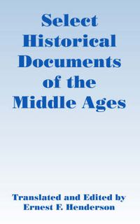 Cover image for Select Historical Documents of the Middle Ages