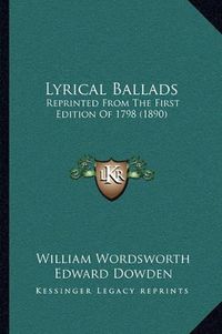 Cover image for Lyrical Ballads: Reprinted from the First Edition of 1798 (1890)