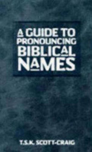 Cover image for A Guide to Pronouncing Biblical Names