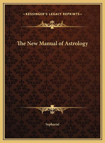 Cover image for The New Manual of Astrology the New Manual of Astrology