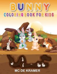 Cover image for Bunny coloring book for kids: Cute Rabbits, Activity Book for Kids boys and girls, Easy, Fun Bunny Coloring Pages Featuring Super Cute and Adorable Bunnies