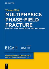 Cover image for Multiphysics Phase-Field Fracture: Modeling, Adaptive Discretizations, and Solvers