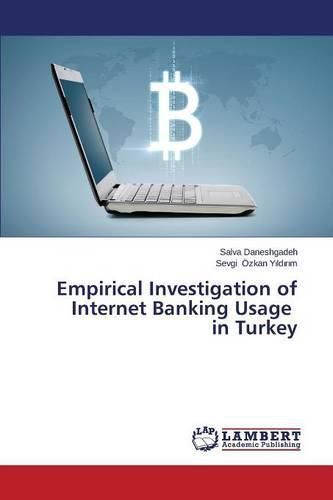 Empirical Investigation of Internet Banking Usage in Turkey