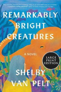 Cover image for Remarkably Bright Creatures