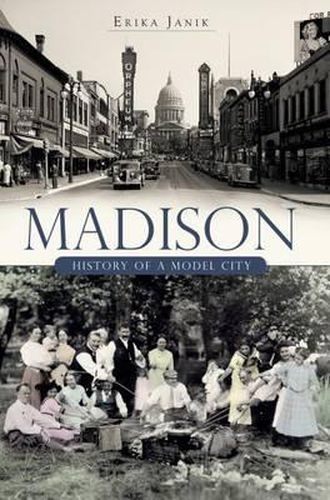 Cover image for Madison: History of a Model City