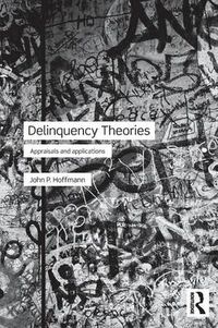 Cover image for Delinquency Theories: Appraisals and applications