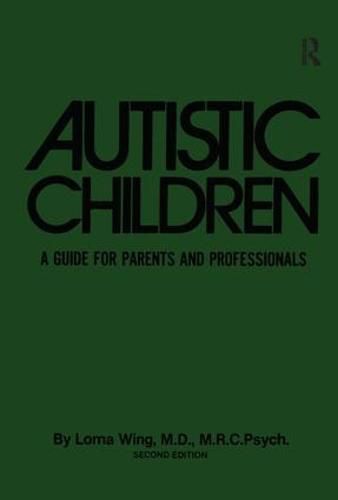 Autistic Children: A Guide For Parents & Professionals