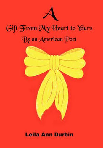 Cover image for A Gift From My Heart to Yours: By an American Poet