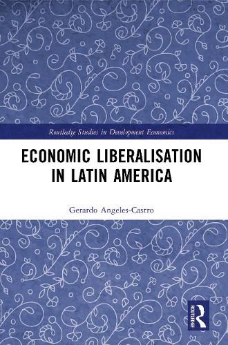Cover image for Economic Liberalisation in Latin America