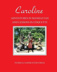 Cover image for Caroline: Adventures in Manhattan and Lessons in Etiquette