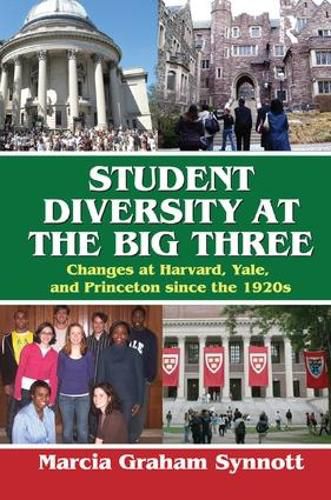 Cover image for Student Diversity at the Big Three: Changes at Harvard, Yale, and Princeton Since the 1920s