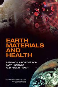 Cover image for Earth Materials and Health: Research Priorities for Earth Science and Public Health