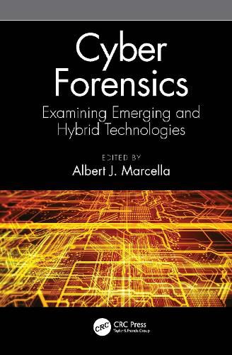 Cover image for Cyber Forensics: Examining Emerging and Hybrid Technologies