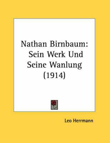 Cover image for Nathan Birnbaum: Sein Werk Und Seine Wanlung (1914)