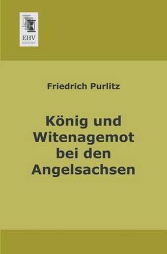 Cover image for Konig Und Witenagemot Bei Den Angelsachsen