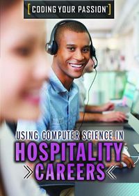 Cover image for Using Computer Science in Hospitality Careers