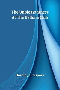 Cover image for The unpleasantness at the Bellona Club