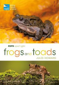 Cover image for RSPB Spotlight Frogs and Toads