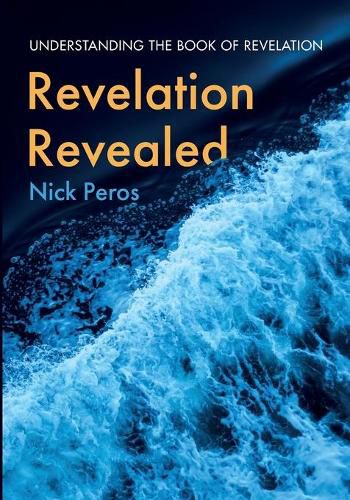 Cover image for Revelation Revealed: Understanding the Book of Revelation