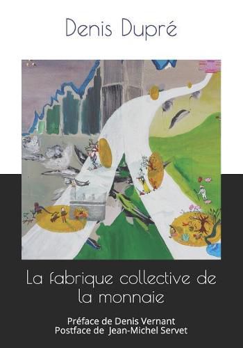 Cover image for La fabrique collective de la monnaie