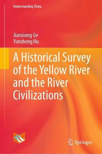 Cover image for A Historical Survey of the Yellow River and the River Civilizations