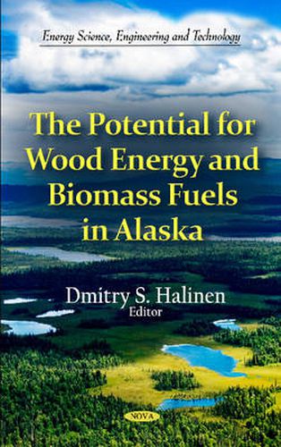 Cover image for Potential for Wood Energy & Biomass Fuels in Alaska