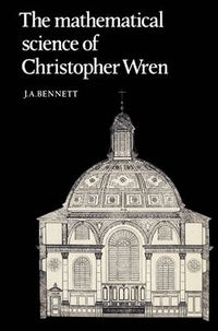 Cover image for The Mathematical Science of Christopher Wren