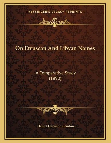 On Etruscan and Libyan Names: A Comparative Study (1890)