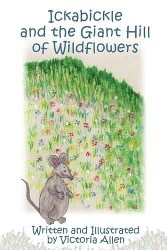 Cover image for Ickabickle and the Giant Hill of Wildflowers