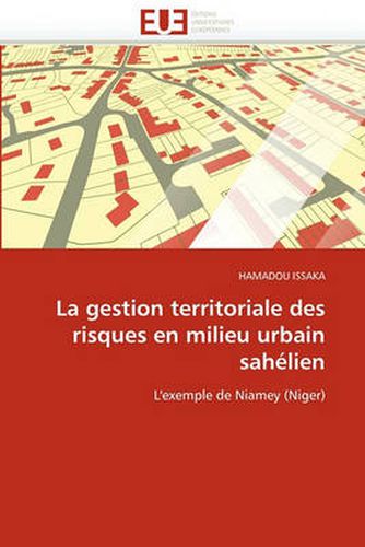 Cover image for La Gestion Territoriale Des Risques En Milieu Urbain Sah Lien