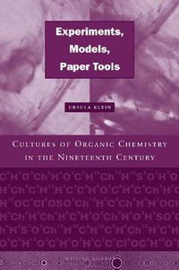 Cover image for Experiments, Models, Paper Tools: Cultures of Organic Chemistry in the Nineteenth Century