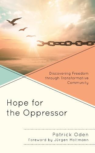 Cover image for Hope for the Oppressor: Discovering Freedom through Transformative Community