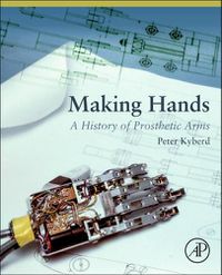 Cover image for Making Hands: A History of Prosthetic Arms