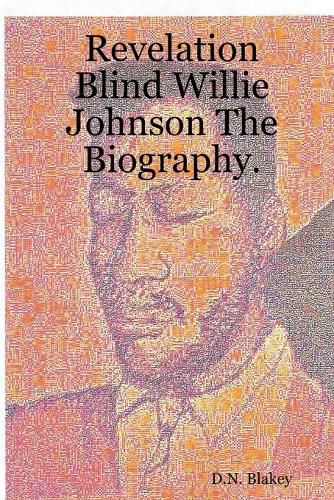 Cover image for Revelation Blind Willie Johnson: The Biography