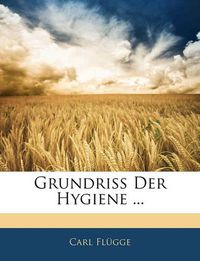 Cover image for Grundriss Der Hygiene ...