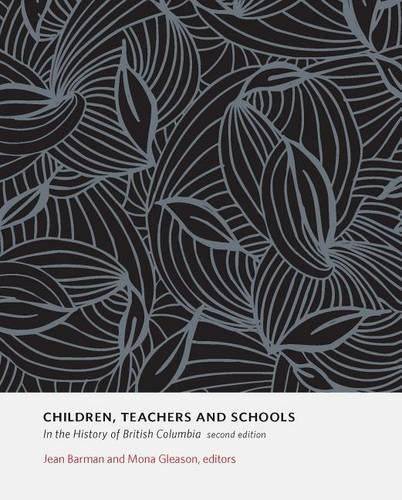 Cover image for Children, Teachers and Schools in the History of British Columbia