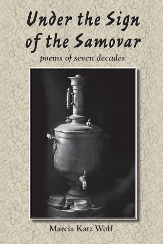Cover image for Under the Sign of the Samovar: poems of seven decades