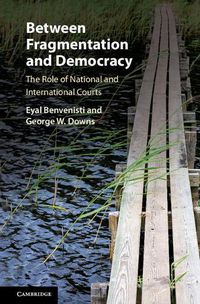 Cover image for Between Fragmentation and Democracy: The Role of National and International Courts