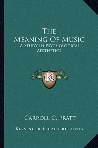 Cover image for The Meaning of Music: A Study in Psychological Aesthetics