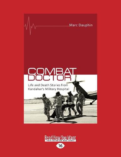 Cover image for Combat Doctor: Life and Death Stories from Kandahar's Military Hospital